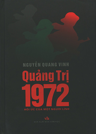 Quảng Trị 1972 - Hồi Ức Của Một Người Lính