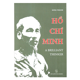 Hồ Chí Minh A Brilliant Thinker (Hồ Chí Minh Nhà Tư Tưởng Lỗi Lạc)