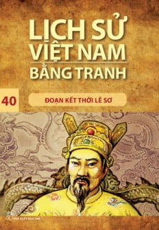 Lịch Sử Việt Nam Bằng Tranh Tập 40: Đoạn Kết Thời Lê Sơ (Tái Bản)