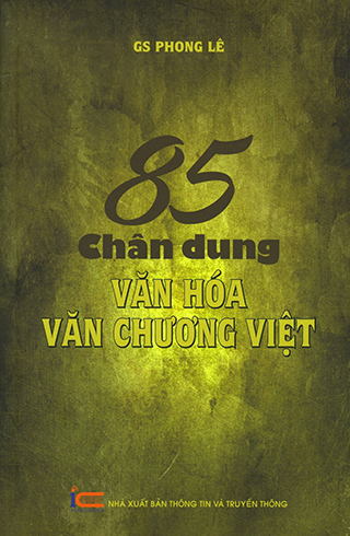 85 Chân Dung Văn Hóa - Văn Chương Việt